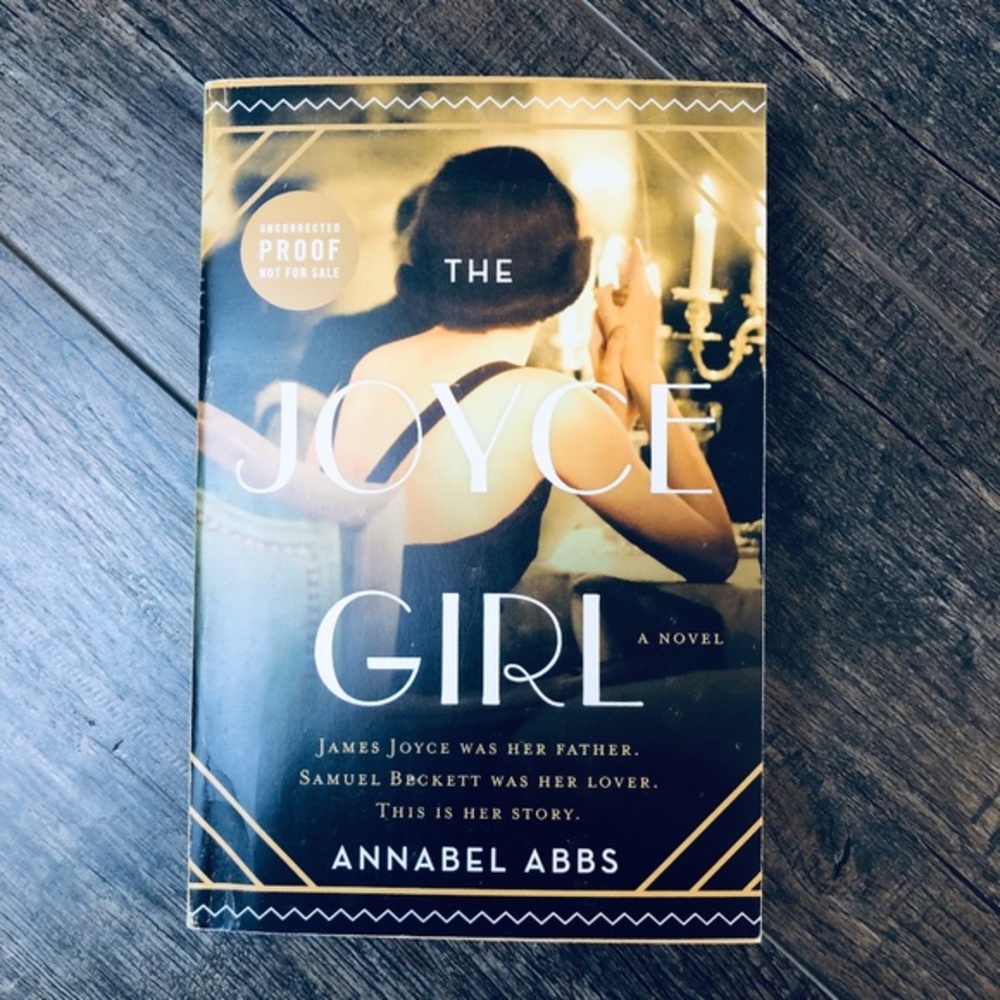 The Joyce Girl : by Annabel Abbs (ARC Uncorrected)